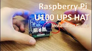 Raspberry Pi U100 UPS HAT (5VDC 3A Continuous Power) Installation Guide