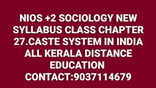 NIOS +2 SOCIOLOGY CHAPTER 27.NEW SYLLABUS CLASS CAST SYSTEM IN INDIA