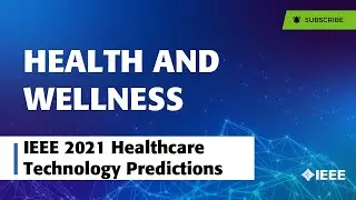IEEE 2021 Healthcare Technology Predictions