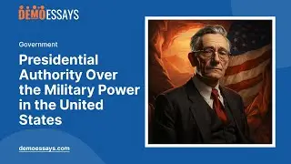 Presidential Authority Over the Military Power in the United States - Essay Example