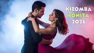 Kizomba Bonita 2026 | Best Romantic Kizomba Mix (Sensual & Rom&acirc;ntica) | Dance a Dois