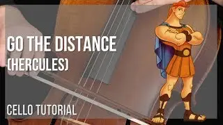 How to play Go The Distance (Hercules) by Michael Bolton on Cello (Tutorial)