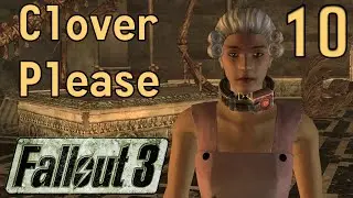 Nim Plays | Fallout 3 | Part 10 | Clover Please