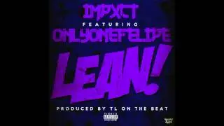 IMPXCT FT. OnlyOneFelipe - LEAN (NEW DANCE) @DJACECRANKIT #YoungAtlanta