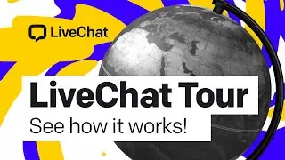 LiveChat Product Tour: See How It Works!