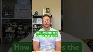 How long does the Kratom High Last?
