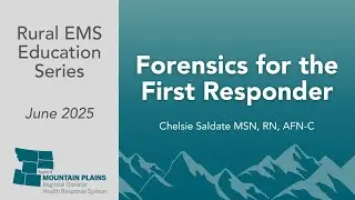 Rural EMS Education Series | Forensics for First Responders