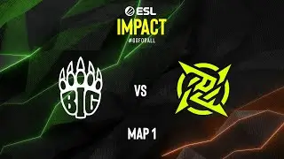 Map 1 // BIG EQUIPA vs NIP Impact // ESL Impact - Season 8 [Halbfinale - BO3]