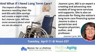 And What if I Need Long Term Care? Discussion with Joanne Lynn, MD
