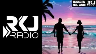 blckbrn - U And I [Chillstep] [RKJ Radio Release]