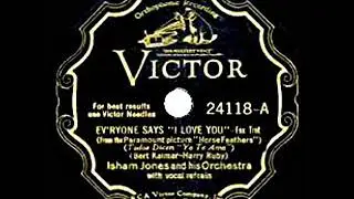 1932 HITS ARCHIVE: Everyone Says &ldquo;I Love You&rdquo; - Isham Jones (Eddie Stone, vocal)