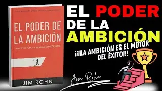 🔥 Poder de la Ambici&oacute;n | Jim Rohn y los 6 Principios Para Alcanzar el &Eacute;xito