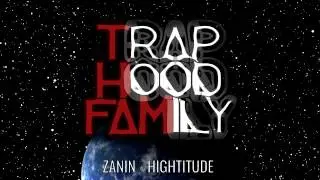 ZANIN - Hightitude [TrapHood Family Sampler Vol. 2]