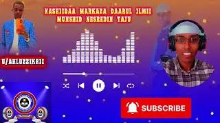 NASHIIDAA MARKAZA DAARUL ILMII MUNSHID NESREDIN TAJU 