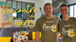 Thierry, président de l'association Bougez Contre la SLA - À la rencontre de...