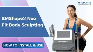 How to Install & Use: EMShape&reg; Neo Fit Body Sculpting Machine