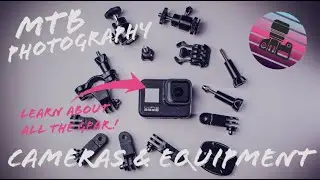 INTRO TO PHOTOGRAPHY MTB and beyond! Media & dirt episode 3 "Cameras & Equipment"