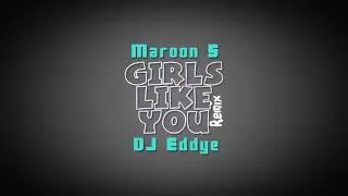 DJ Eddye ft. Maroon 5 - Girls Like You (Funk Remix)