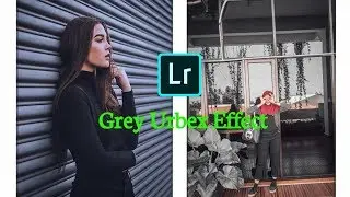 Cara Mengedit Foto Dengan Efect Gray Urbex Dengan Mudah | Tutorial Lightroom