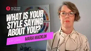 Maria Macklin: What is your style saying about you?