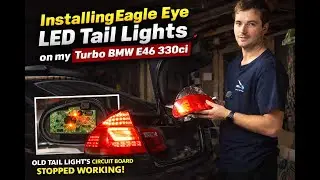 Installing Eagle Eye LED Tail Lights on My Turbo BMW E46 330Ci