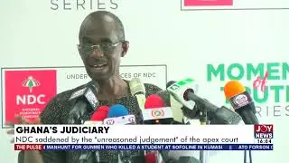 Ghana's Judiciary: NDC saddened by the 