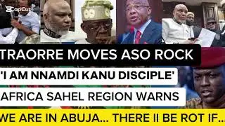 WAHALA TRAORE MATCH DOWN ASO ROCK ОБЕСПЕЧИВАЕТ СВЯЗЬ С ДВИЖЕНИЕМ BIAFRA, NNAMDI KANU