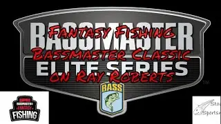 Bassmaster Classic Fantasy Fishing picks - Lake Ray Roberts