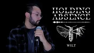 Holding Absence - Wilt ♫ Vocal Cover ♫ by Matthew Guerra