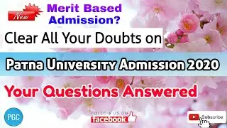 Patna University Admission 2020 clear all your doubts | Your Questions Answered