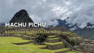 Secrets Of The Lost Inca City ॥ Unveiling Machu Picchu