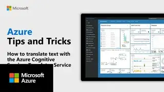Как перевести текст с помощью службы перевода Azure Cognitive Services | Советы и рекомендации по Azure