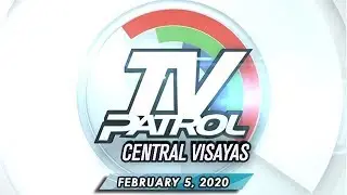 TV Patrol Central Visayas - February 5, 2020