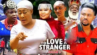 To Love A Stranger Season 3(New Trending Blockbuster Movie) Mike Godson 2022 Latest Nigerian Movie