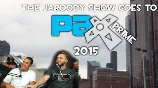 The Jaboody Show goes to PAX PRIME 2015!