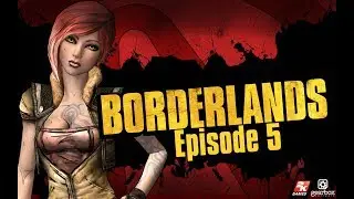 Meeting Shep Sanders || Borderlands Let's Play #5