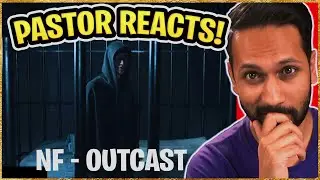 PASTOR REACTS to NF OUTCAST!!! (first time hearing!)