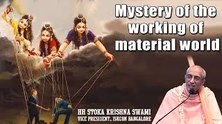 Mystery of the working of material world | HH Stoka Krishna Swami |SB 6.1.41 | 23-04-2020