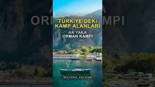 Akyaka Forest Camp - Amazing Places to Set Up a Tent in T&uuml;rkiye!