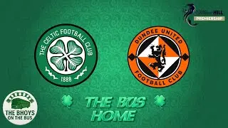 THE BUS HOME // CELTIC v DUNDEE UNITED (SPFL) POST MATCH SHOW // 10 JANUARY 2026