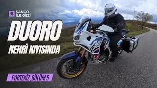 Bu kadar Gazlarken Manzara mı &ouml;nemli, yol mu? Douro Nehri Kıyısı, Portekiz 5. B&ouml;l&uuml;m