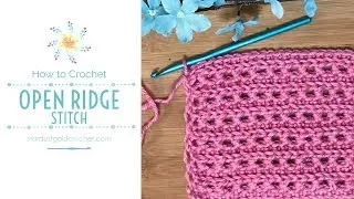 Open Ridge Stitch | Learn to Crochet | Stitch Explorer Saturdays