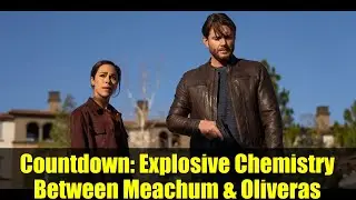 Countdown: Explosive Chemistry Between Meachum & Oliveras | Exclusive Insights