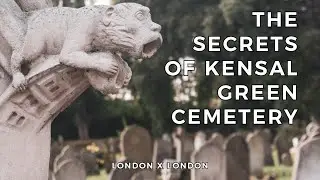 Kensal Green Cemetery, London: Discover the Secrets Inside