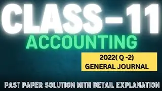 First Year Accounting 2022 Paper Solution With Detail Explanation Question 2 General Journal|
