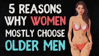 Why Women in Their 20s Are Dating Men Over 50 (The Truth)