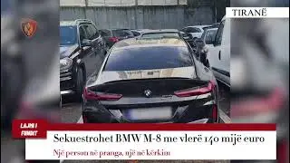 Sekuestrohet BMW M-8 me vler&euml; 140 mij&euml; euro! Nj&euml; person n&euml; pranga, nj&euml; n&euml; k&euml;rkim.