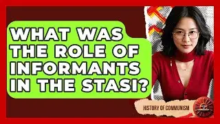 What Was The Role Of Informants In The Stasi? - History of Communism