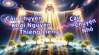 Thiên Chúa sáng tạo vũ trụ  Câu chuyện khởi nguyên thiêng liêng