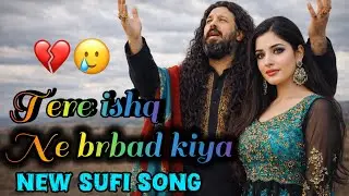 tere ishq mein | barbaad tere ishq mein | new sufi song | new song 2025 | sad Sufi song